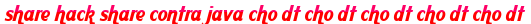share hack share contra java cho dt cho dt cho dt cho dt cho dt moi